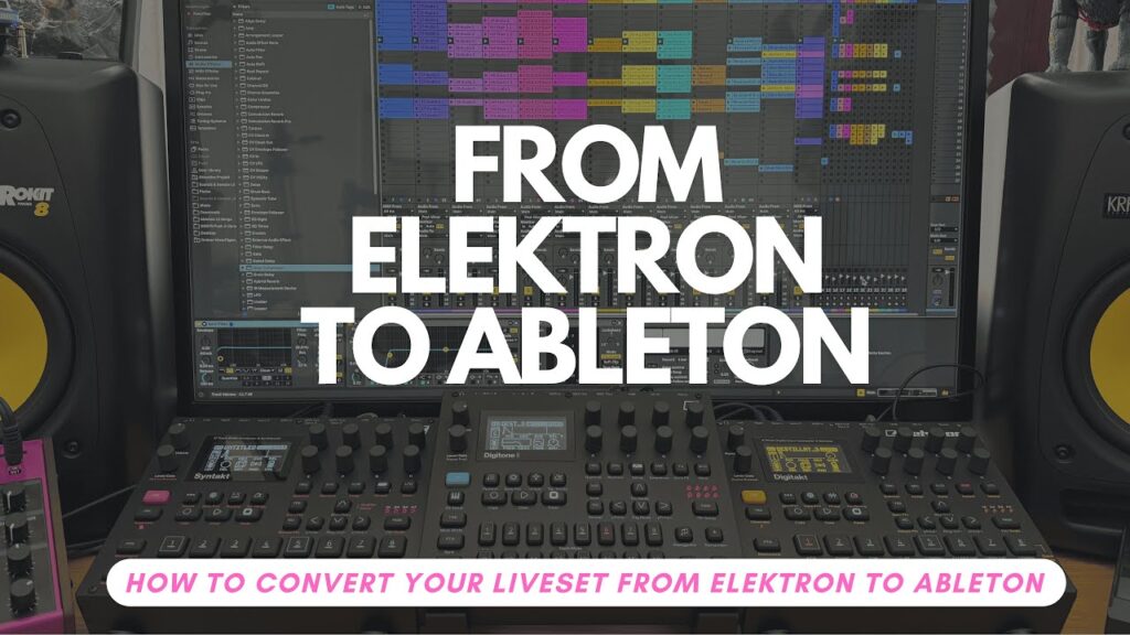 How to convert your Live Set from Elektron to Ableton